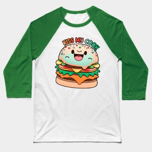 Kiss my cook burguer Baseball T-Shirt